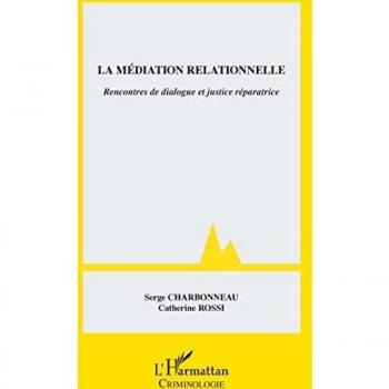 La médiation relationnelle - Rencontres de dialogue et justice réparatrice (Broché)