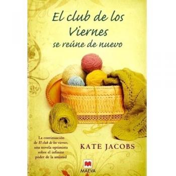 El club de los viernes se reúne de nuevo: La continuación de El club de los viernes, una novela optimista sobre el infinito pod - Kate Jacobs et Montse Batista
