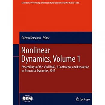 Nonlinear Dynamics, Volume 1: Proceedings of the 33rd IMAC, A Conference and Exposition on Structural Dynamics, 2015 (Conference Proceedings of the Society for Experimental Mechanics Series)