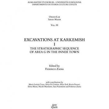 Excavations at Karkemish. Vol. 1: stratigraphic sequence of Area G in the inner town, The.