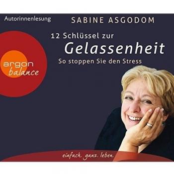 12 Schlüssel zur Gelassenheit Sabine Asgodom