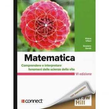 Matematica. Comprendere e interpretare fenomeni delle scienze del... Vinicio Villani