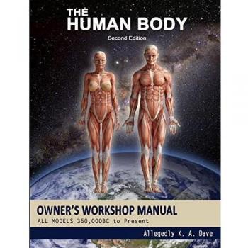 Dave, Allegedly K. A.: The Human Body Owners Workshop Manual