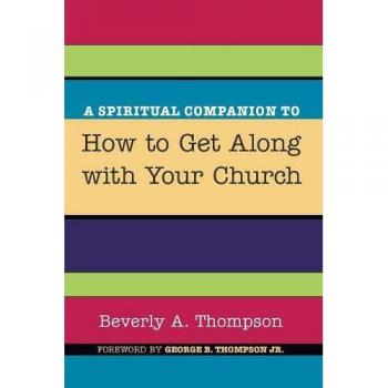 A Spiritual Companion to How to Get Along with Your Church