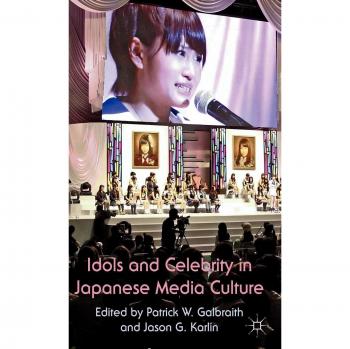 Idols and Celebrity in Japanese Media Culture, Hardcover by Galbraith, Patric...