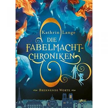 Die Fabelmacht-Chroniken (2). Brennende Worte