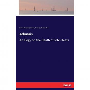 Adonais: An Elegy on the Death of John Keats