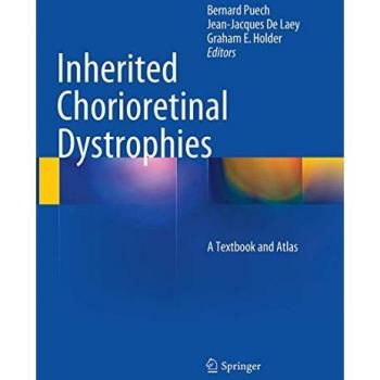 Inherited Chorioretinal Dystrophies: A Textbook and Atlas