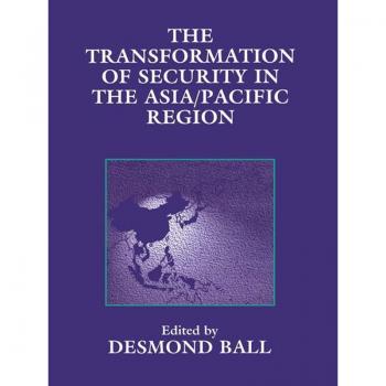 The Transformation of Security in the Asia/Pacific Region