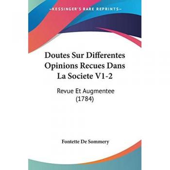 Sommery, Fontette De: Doutes Sur Differentes Opinions Recues Dans La Societe V1-2