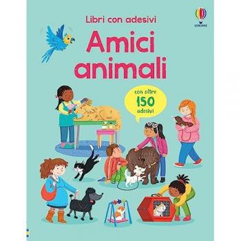Amici animali. Con adesivi. Ediz. a colori