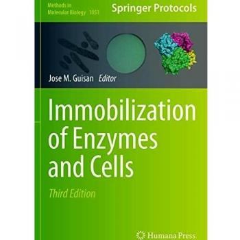 Immobilization of Enzymes and Cells (Methods in Molecular Biology, Band 1051)