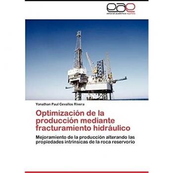 Optimización de la producción mediante fracturamiento hidráulico: Mejoramiento de la producción alterando las propiedades intrínsicas de la roca reservorio