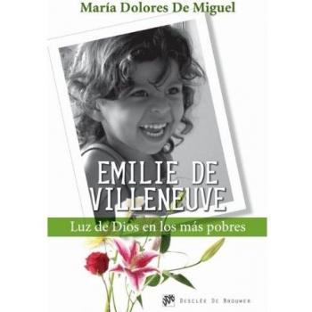 emilie de villeneuve. luz de dios en los mas pobres