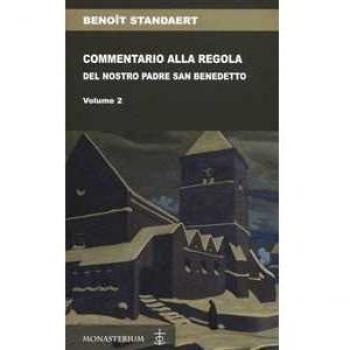 Commentario alla regola del nostro padre san Benedetto. Vol. 2