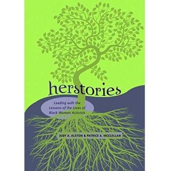 Herstories: Leading With The Lessons Of The Lives Of Black Women Activists (Black Studies And Critical Thinking) (Hardcover)
