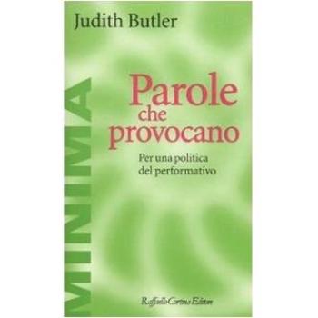 Parole che provocano. Per una politica del performativo