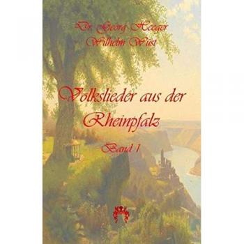 Volkslieder aus der Rheinpfalz 1