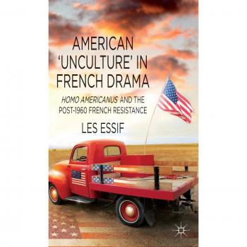 American Unculture in French Drama