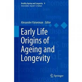 Early Life Origins of Ageing and Longevity (Healthy Ageing and Longevity, 9, Band 9)