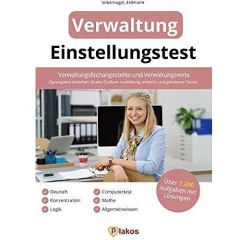 Einstellungstest Verwaltung: Verwaltungsfachangestellte, Verwaltungswirte & mehr | Über 1.200 Aufgaben mit Lösungen | Eignungstest bestehen: Duales Studium, Ausbildung, mittlerer und gehobener Dienst