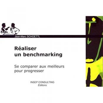 Jean-Marc Schoettl Réaliser Un Benchmarking : Se Comparer Aux Meilleurs Pour Progresser (Basic)