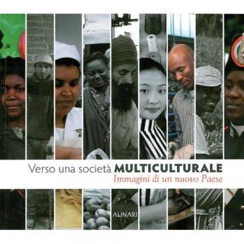 Verso una società multiculturale. Immagini di un nuovo paese. Ediz. italiana e inglese