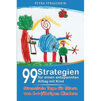 99 Strategien für einen entspannten Alltag mit Kind | Petra Strassmeir | German | Buch