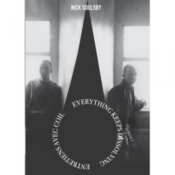 Everything keeps dissolving : Conversations avec Coil