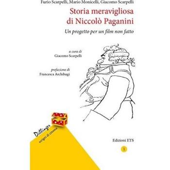 Storia meravigliosa di Niccolò Paganini. Un progetto per un film non fatto
