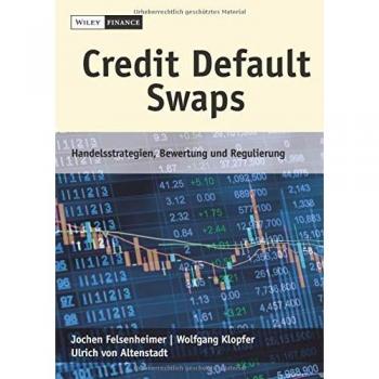 Credit Default Swaps: Handelsstrategien, Bewertung und Regulierung