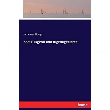 Keats' Jugend und Jugendgedichte