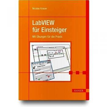 LabVIEW für Einsteiger: Mit Übungen für die Praxis
