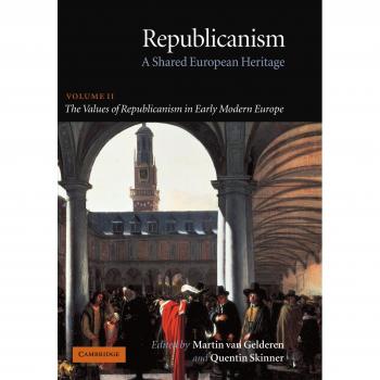 The Values of Republicanism in Early Modern Europe