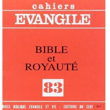 Cahiers evangile n 83 : bible et royaute