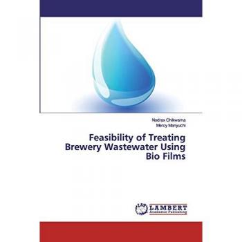 Feasibility of Treating Brewery Wastewater Using Bio Films, Fachbücher von Nodrax Chikwama, Mercy Manyuchi
