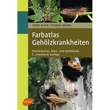 Farbatlas Gehölzkrankheiten: Ziersträucher, Allee- und Parkbäume