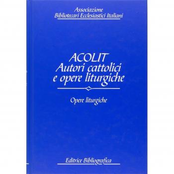 Acolit. Autori cattolici e opere liturgiche. Ediz. italiana e inglese. Vol. 3: Opere liturgiche.