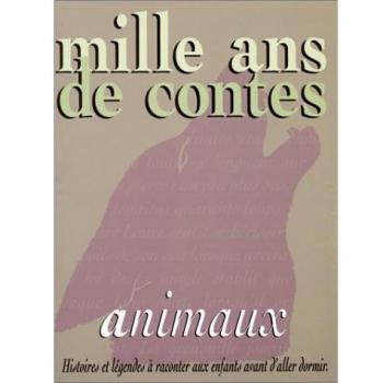 Mille Ans De Contes D Animaux