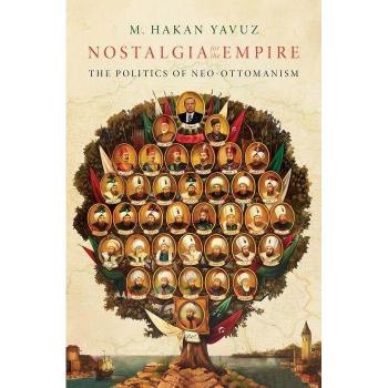 Nostalgia for the Empire: The Politics of Neo-Ottomanism