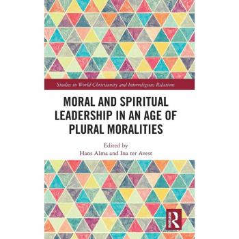 Moral and Spiritual Leadership in an Age of Plural Moralities (Studies in World Christianity and Interreligious Relations) - [Version Originale]