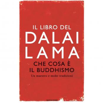 Che cosa è il buddhismo. Un maestro e molte tradizioni