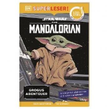 SUPERLESER! Star Wars™ The Mandalorian Grogus Abenteuer: 1. Lesestufe Sach-Geschichten für Erstleser. Mit Silbenmethode für Kinder ab 6 Jahren