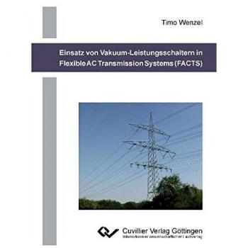 Einsatz von Vakuum-Leistungsschaltern in Flexible AC Transmission Systems (FACTS)