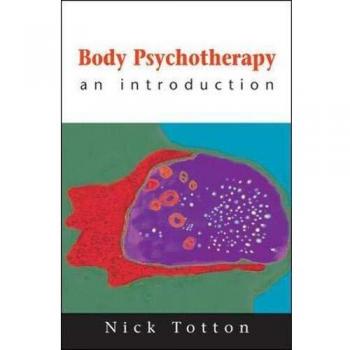 Body Psychotherapy: An Introduction