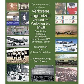 Welter, Albert: Verlorene Jugendzeit vor und im Weltkrieg 1945