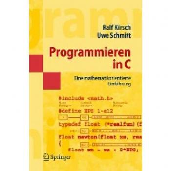 Programmieren in C: Eine mathematikorientierte Einführung (Springer-Lehrbuch Masterclass)