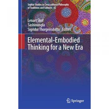 Elemental-Embodied Thinking for a New Era