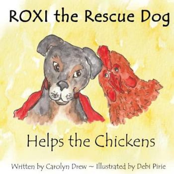 ROXI the Rescue Dog - Helps the Chickens
