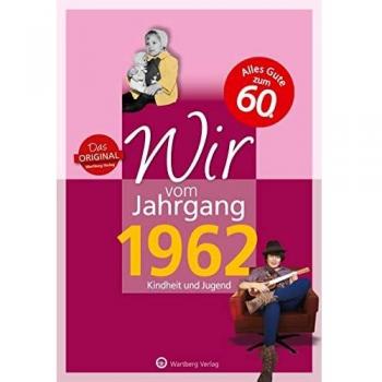 Wir vom Jahrgang 1962 - Kindheit und Jugend